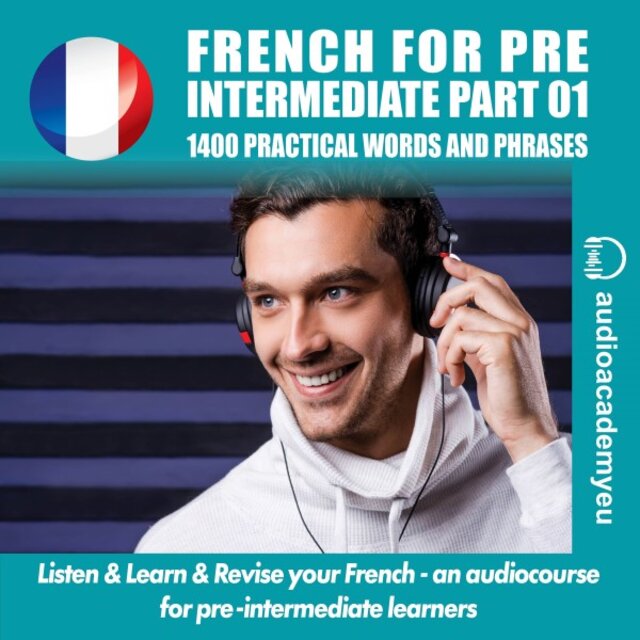 Learn French for Pre-Intermediate (An Audiocourse of French for Pre-Intermediate Learners)