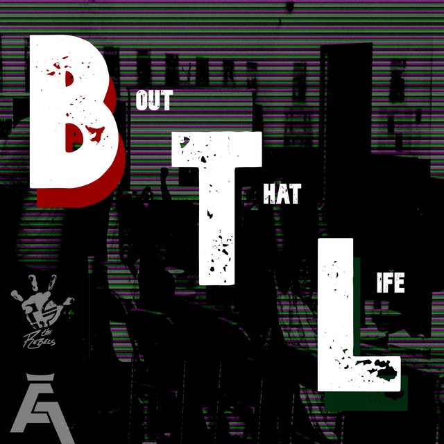 Bout That Life (feat. PS The Rebels)