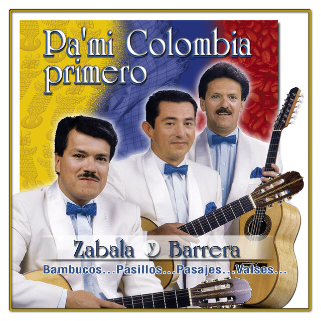 Pa Mi Colombia Primero: Bambucos, Pasillos, Pasajes, Valses