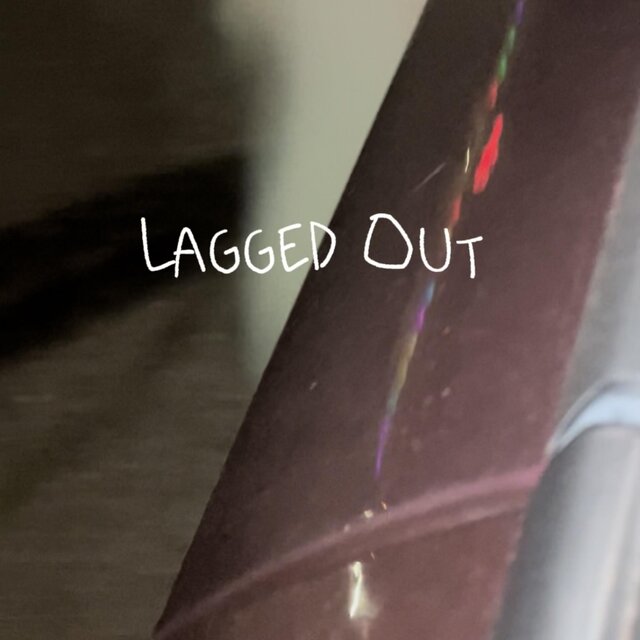 Lagged Out