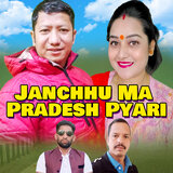 Janchhu Ma Pradesh Pyari