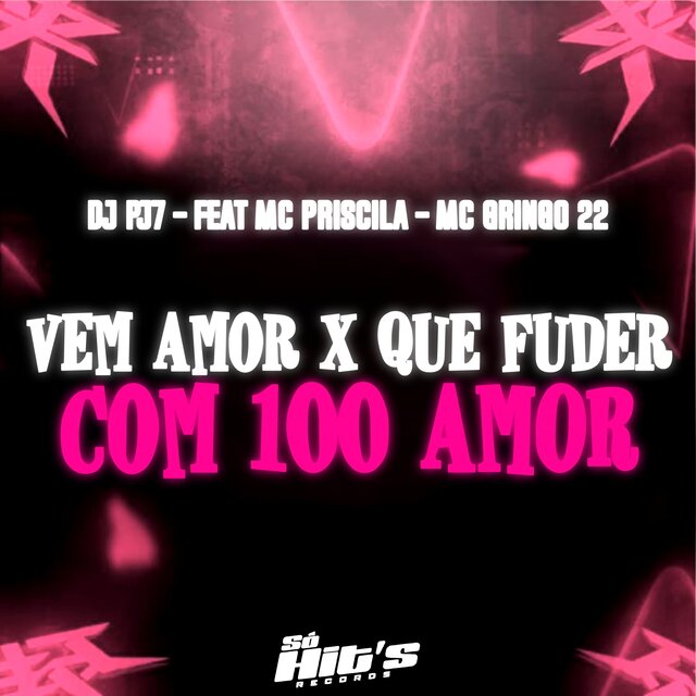 Vem Amor x Que Fuder Com 100 Amor