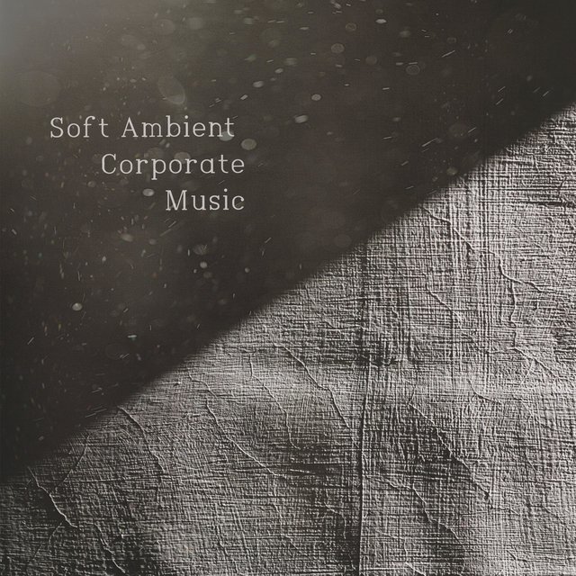 Soft Ambient Corporate Music