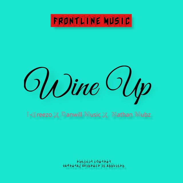 Wine Up (feat. Danwill Music & Nathan Mubz)