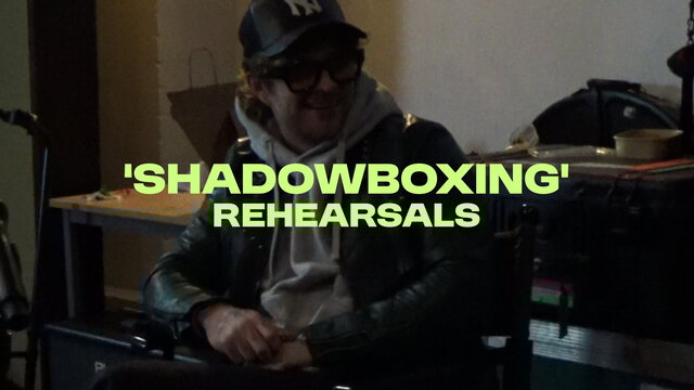 Shadowboxing (Live in Rehearsals)
