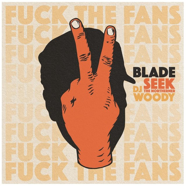 Fuck the Fans (feat. Blade & DJ Woody)