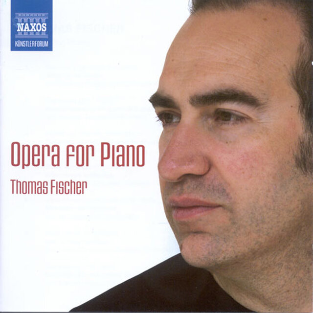 Piano Recital: Fischer, Thomas - Gluck, C.W. / Liszt, F. / Thalberg, S. / Gottschalk, L.M. / Bertini, H. / Czerny, C. (Opera for Piano)