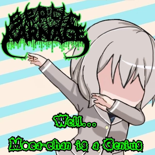 Well... Moca-Chan Is a Genius