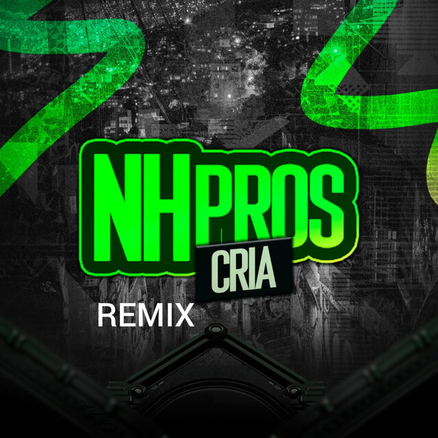 NH Pros Cria Remix
