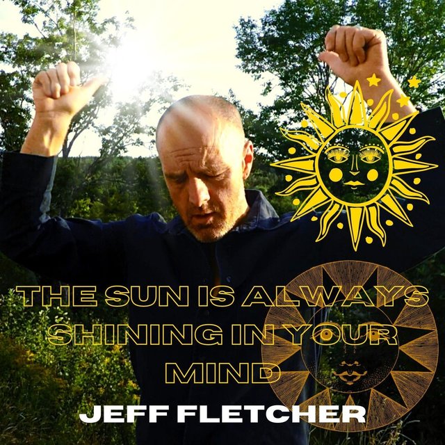 The Sun Is Always Shining in Your Mind