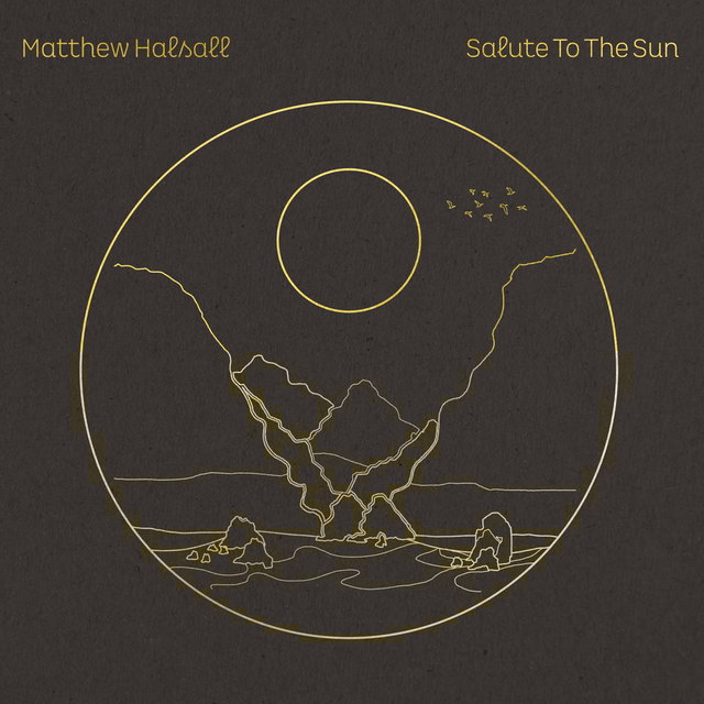 Cover art for album Salute to the Sun by Matthew Halsall