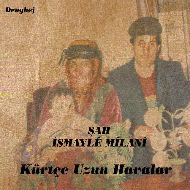 Dengbej / Kürtçe Uzun Havalar