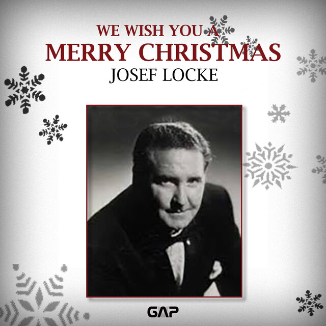 JOSEF LOCKE - WE WISH YOU A MERRY CHRISTMAS 