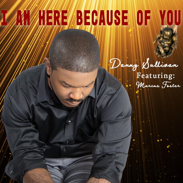 I Am Here Because Of You (feat. Marcus Foster)