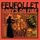 Cover art for album Baby's on Fire by Feufollet