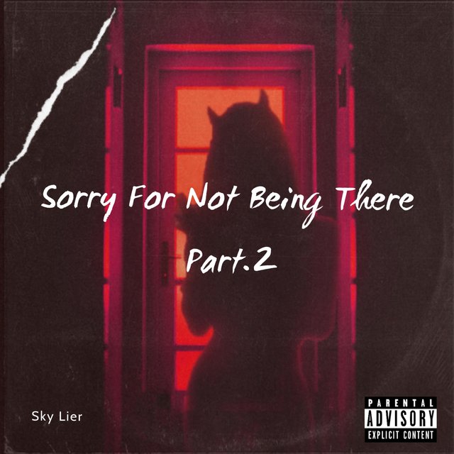 Sorry For Not Being There II