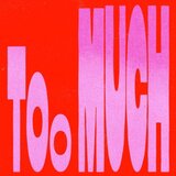 Too Much (original)