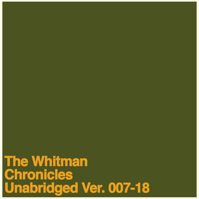 The Whitman Chronicles Unabridged Ver. 007-18