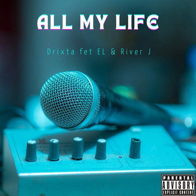 All my life (feat. EL & River J)