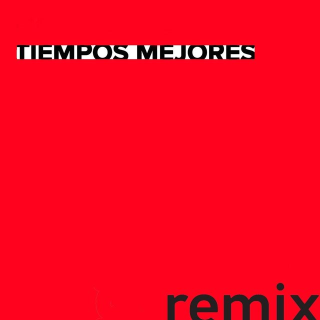 Tiempos Mejores (Remix)