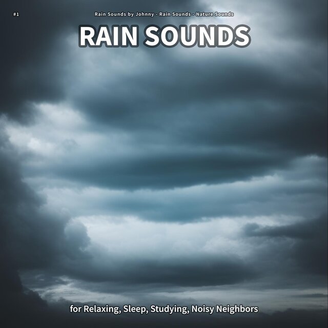 #1 Rain Sounds for Relaxing, Sleep, Studying, Noisy Neighbors