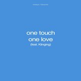 One Touch One Love (Kiinging Remix)