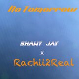 No Tomorrow (feat. Rachii2Real)