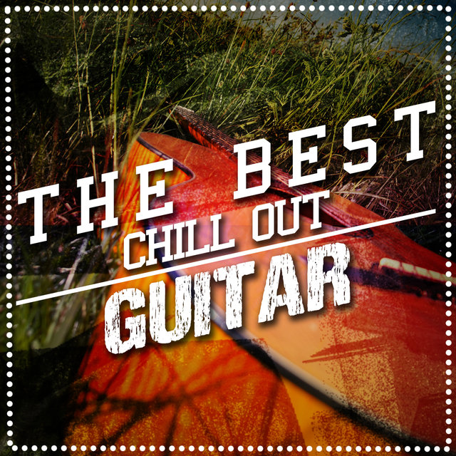 The Best Chill out Guitar