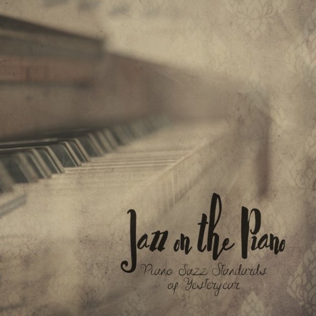 Piano Jazz Standards of Yesteryear