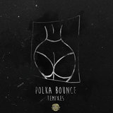 Polka Bounce (Bailo Remix) (Bailo Remix)