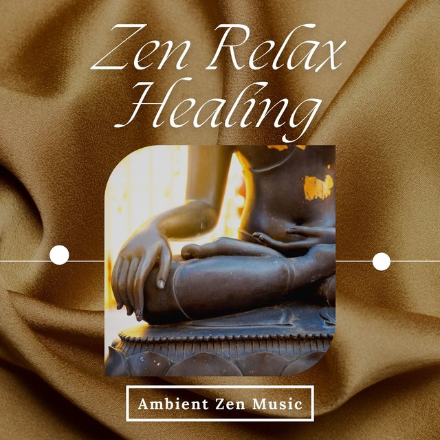 Zen Relax Healing - Ambient Zen Music
