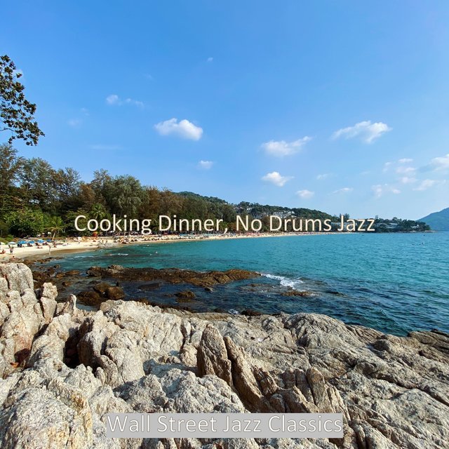 Cooking Dinner, No Drums Jazz