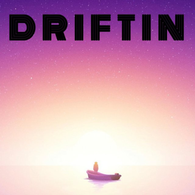 Driftin'