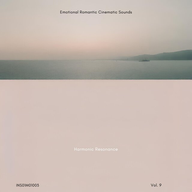 Harmonic Resonance - Emotional Romantic Cinematic Sounds, Vol. 09