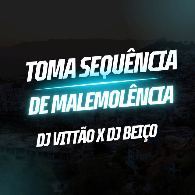 Toma Sequência de Malemolência