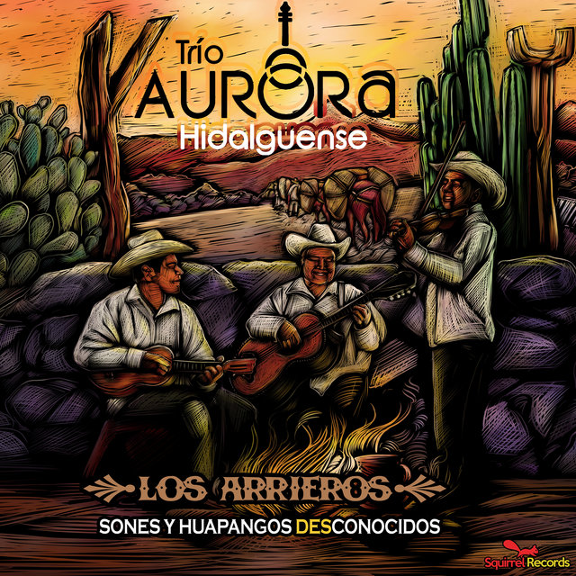 Los Arrieros: Sones y Huapangos Des-Conocidos