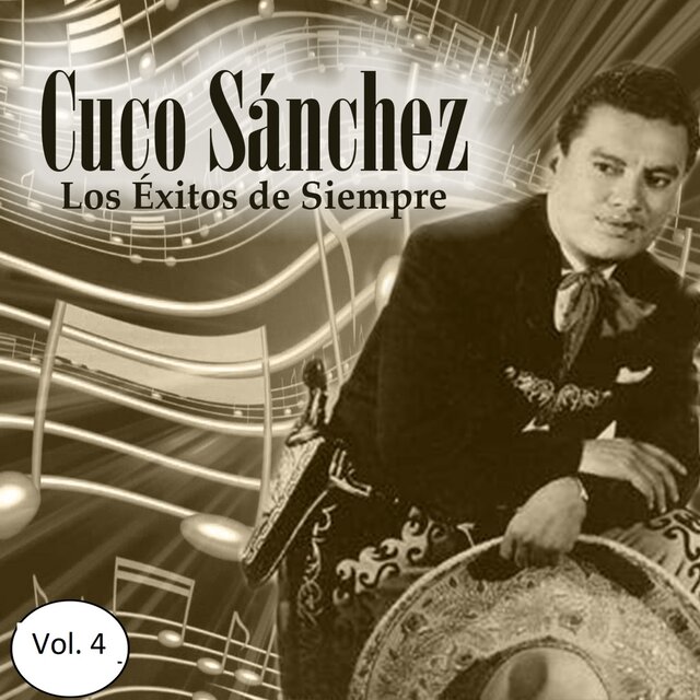 Cuco Sánchez - Los Éxitos de Siempre, Vol. 4