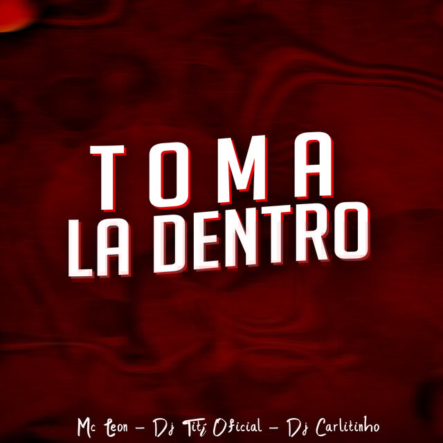 Toma La Dentro