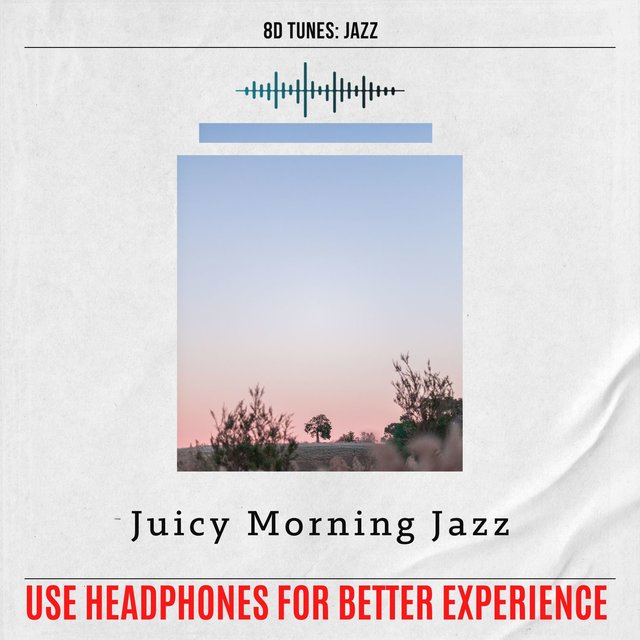 Juicy Morning Jazz (Use Headphones for Better Experience)