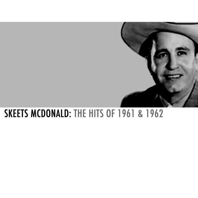 Skeets Mcdonald: The Hits of 1961 & 1962
