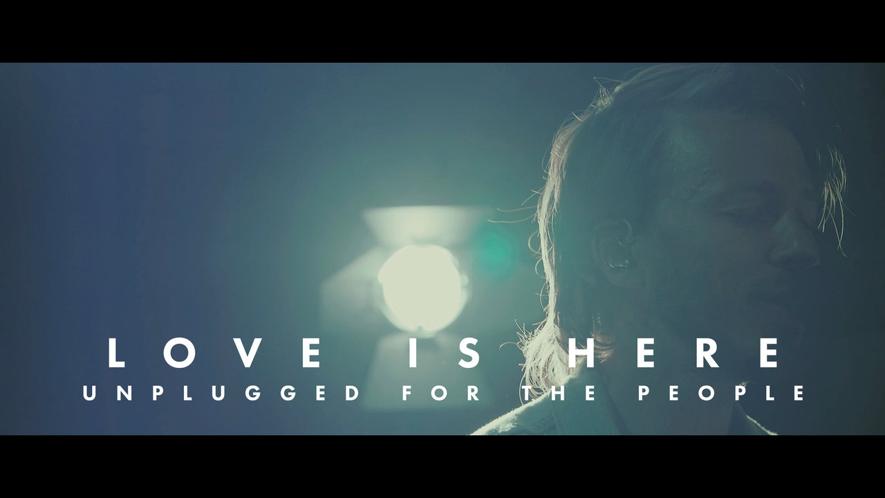 Love Is Here (Unplugged)