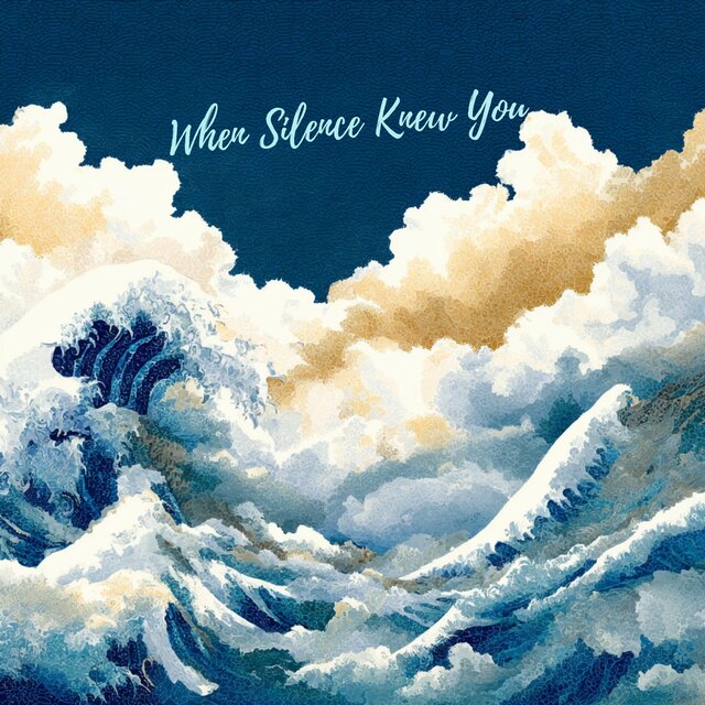 When Silence Knew You