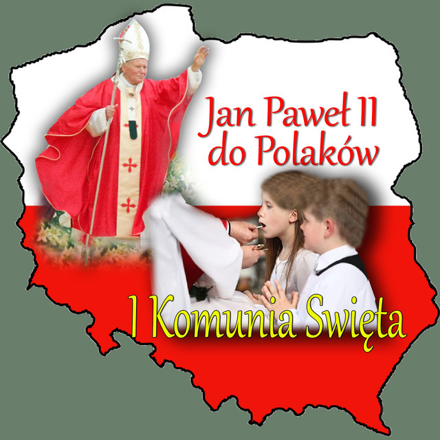 Jan Pawel II Do Polaków I Komunia Swieta
