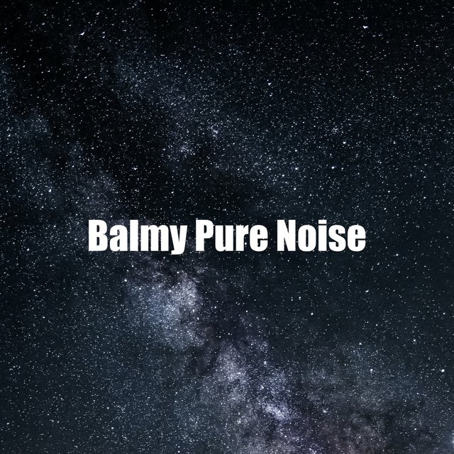 Balmy Pure Noise