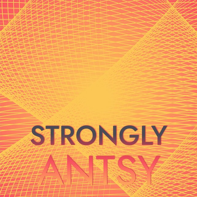 Strongly Antsy