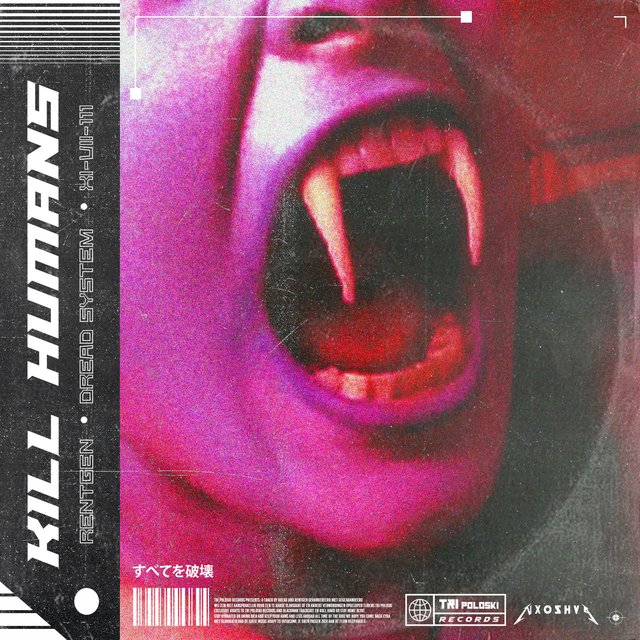 KILL HUMANS (feat. TRI poloski)