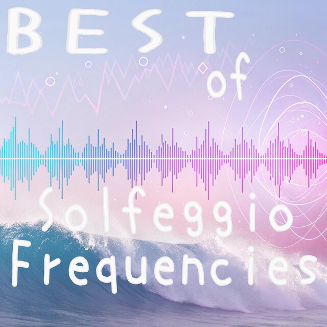 BEST of Solfeggio Frequencies