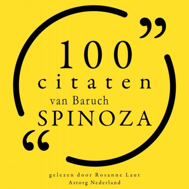 100 citaten van Baruch Spinoza (Collectie 100 Citaten van)