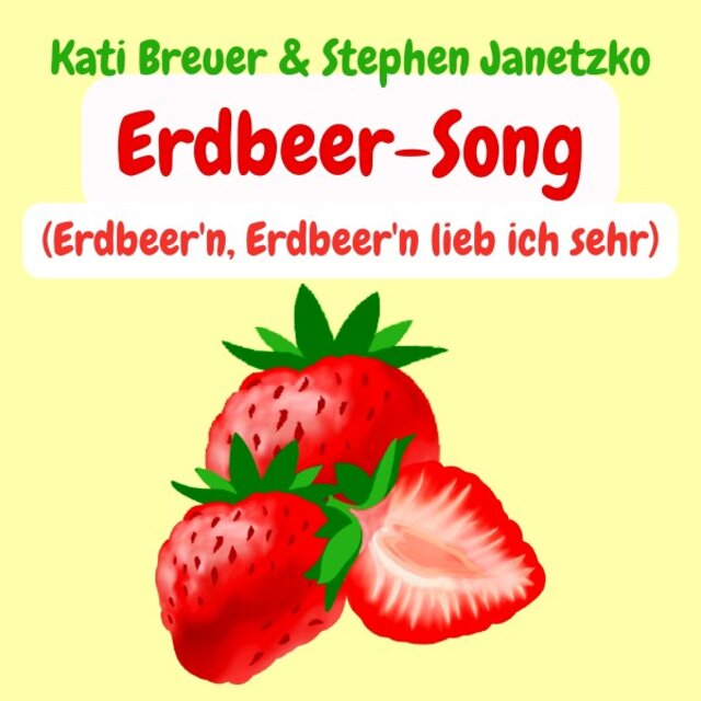 Erdbeer-Song (Erdbeer'n, Erdbeer'n lieb ich sehr)
