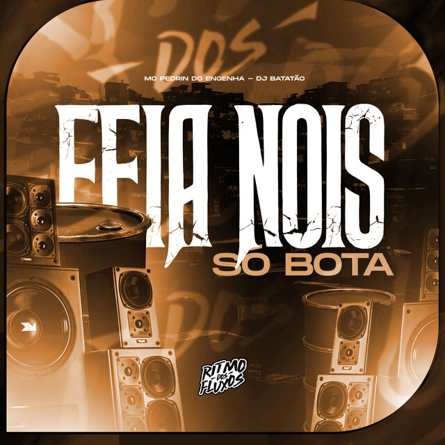 Feia Nois Só Bota